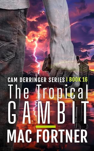 The Tropical Gambit: A Cam Derringer Novel