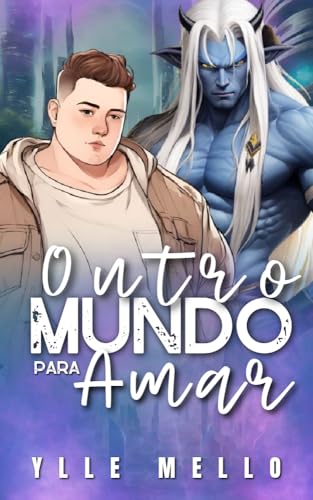 Outro Mundo Para Amar (Índigorelva Livro 2)