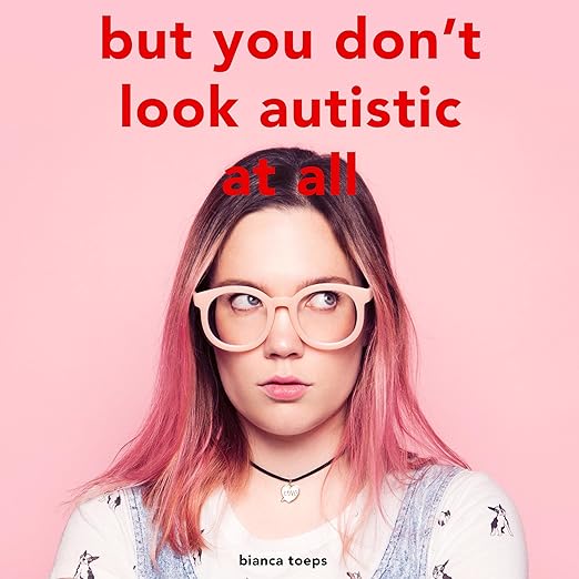 But You Don't Look Autistic at All