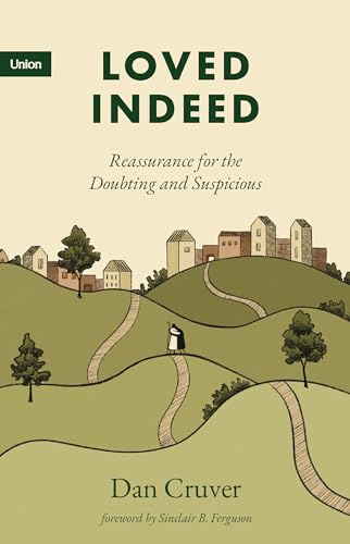 Loved Indeed: Reassurance for the Doubting and Suspicious