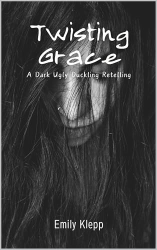 Twisting Grace: A Dark Ugly Duckling Retelling