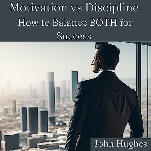 Motivation vs Discipline: How to Balance BOTH for Success