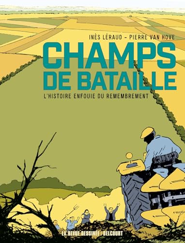 Champs de bataille: L'Histoire enfouie du remembrement