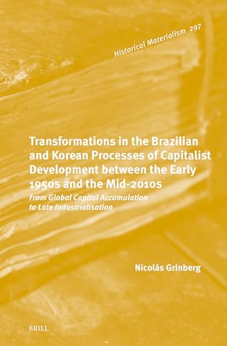 Transformations in the Brazilian and Korean Processes of Capitalist Development Between the Early 1950s and the Mid-2010s book cover