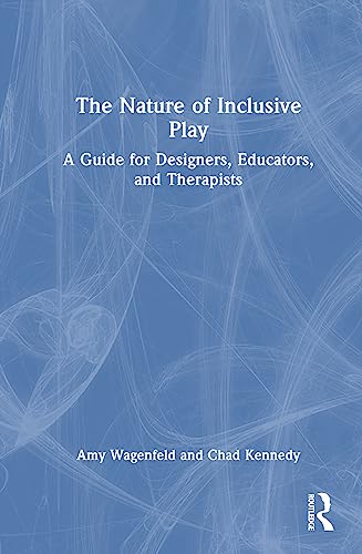 Nature Inclusive Design Guide The Nature of Inclusive Play: A Guide for Designers, Educators, and ...