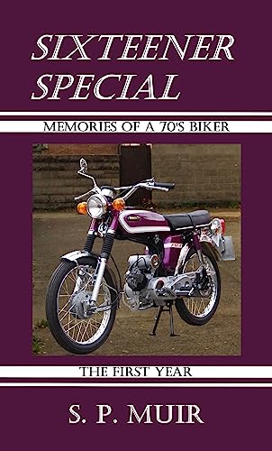 Sixteener Special: Memories of a 70's Biker - The First Year