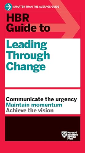 HBR Guide to Leading Through Change