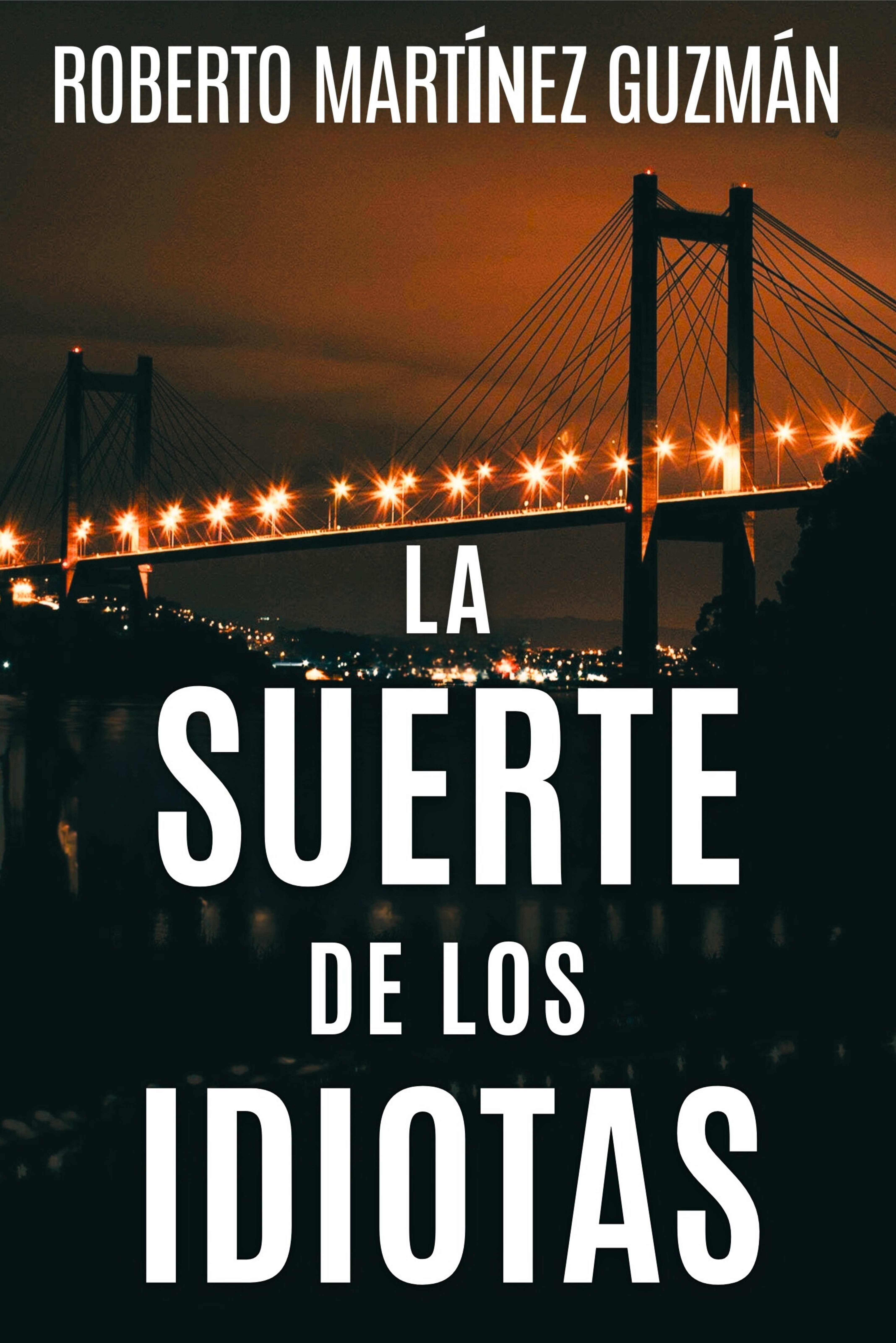 La suerte de los idiotas