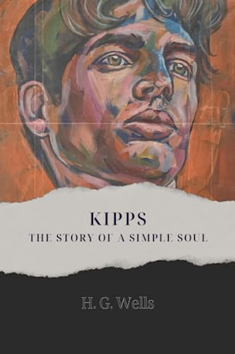 Kipps Writing Kipps: The Story Of A Simple Soul by H.G. Wells | Goodreads