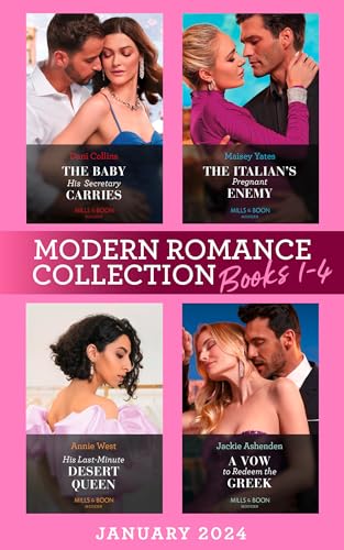 Modern Romance January 2024 Books 1-4: The Baby His Secretary Carries (Bound by a Surrogate Baby) / The Italian's Pregnant Enemy / His Last-Minute Desert Queen / A Vow to Redeem the Greek