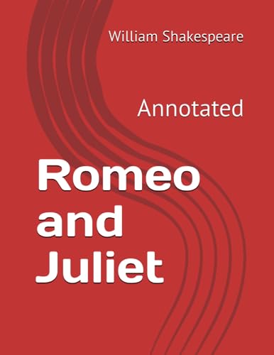 Romeo and Juliet: Annotated by William Shakespeare | Goodreads