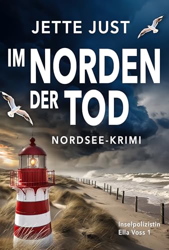 Im Norden der Tod: Nordsee-Krimi: Inselpolizistin Ella Voss ermittelt, Band 1