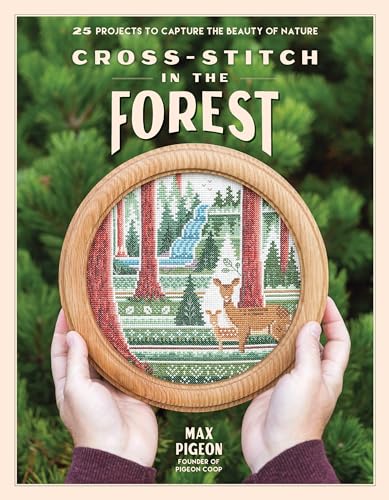 Cross-Stitch in the Forest: 25 Projects to Capture the Beauty of Nature