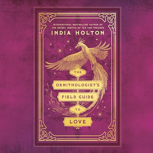 The Ornithologist's Field Guide to Love (Love's Academic, #1)