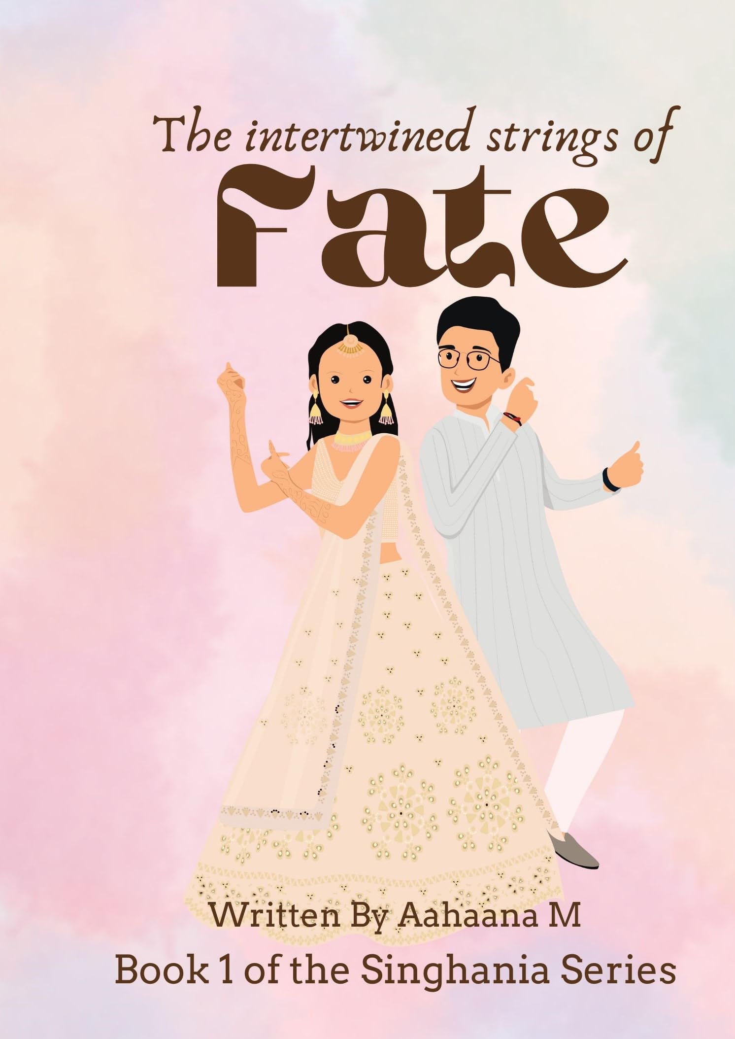 The Intertwined Strings of Fate: Book 1 of the Singhania Series