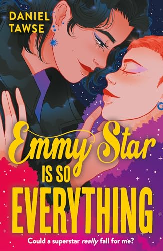 Emmy Star is So Everything: A queer YA drama school romance perfect for fans of If This Gets Out