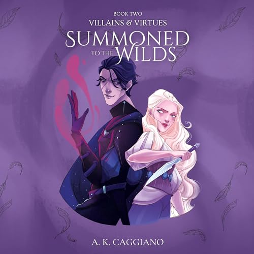 Summoned to the Wilds (Villains & Virtues, #2)