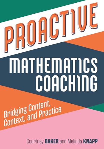 Proactive Mathematics Coaching: Bridging Content, Context, and Practice