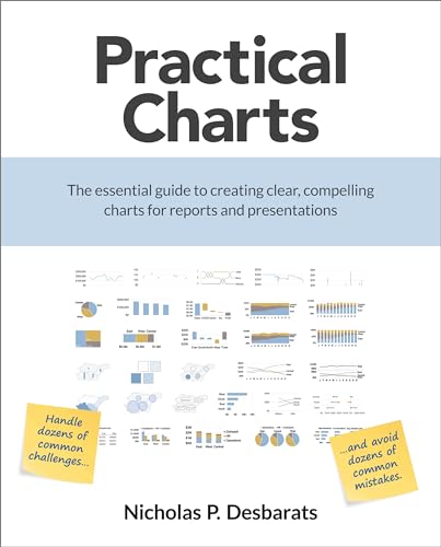 Practical Charts: The essential guide to creating clear, compelling ...