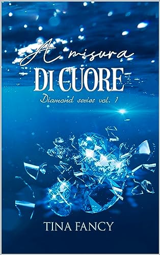 A misura di cuore: Diamond series vol. 1