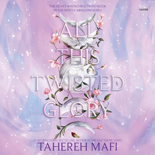 All This Twisted Glory (The Woven Kingdom, #3)