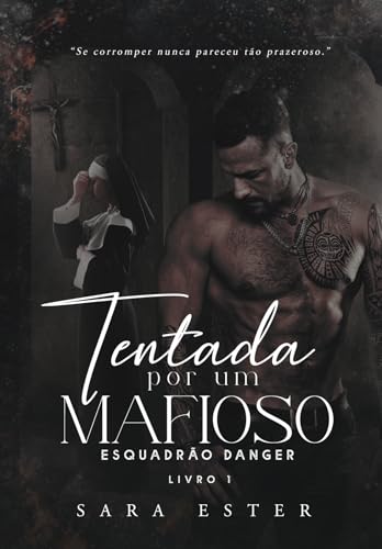 Tentada por um mafioso (ESQUADRÃO DANGER Livro 1)
