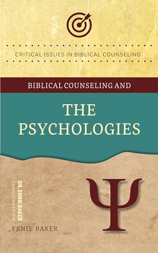 Biblical Counseling and The Psychologies