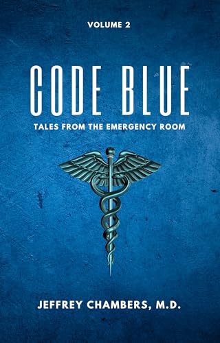 Code Blue: Tales From the Emergency Room: Volume 2