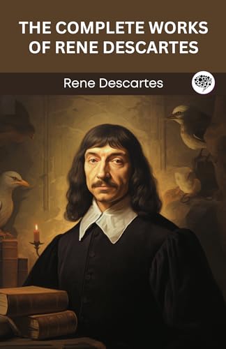 The Complete Works of Rene Descartes book cover