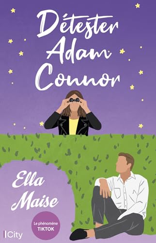 Détester Adam Connor (French Edition) by Ella Maise | Goodreads
