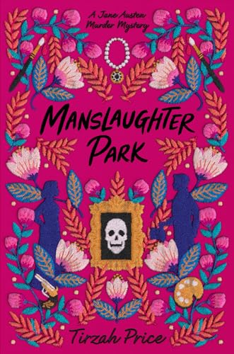 Manslaughter Park (Jane Austen Murder Mysteries, #3)