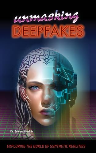Unmasking Deepfakes: Exploring the World of Synthetic Realities ...