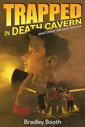 Trapped in Death Cavern and Other Miracles Stories