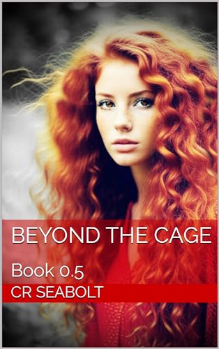 Beyond the Cage: Book 0.5