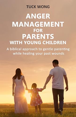 Anger management for parents with young children: A biblical approach ...