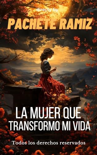 La mujer que transformo mi vida: Romantica Contemporanea