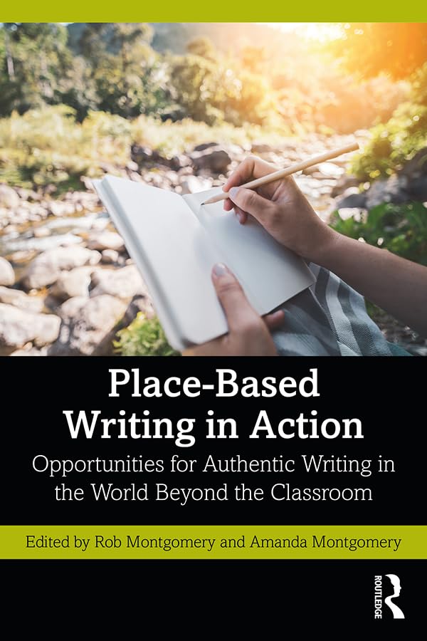 Place-Based Writing in Action: Opportunities for Authentic Writing in ...