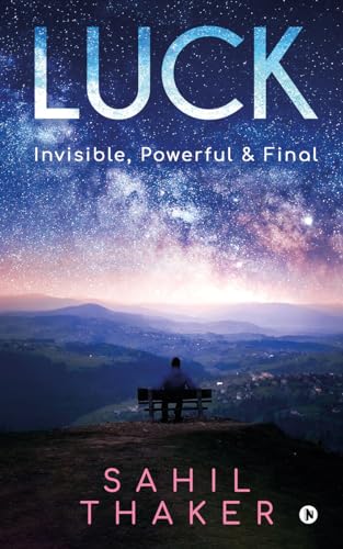 Luck : invisible, powerful & final