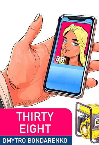 Thirty Eight: a Short Story by Dmytro Bondarenko | Goodreads