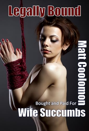 Wife Succumbs: Bought and Paid For