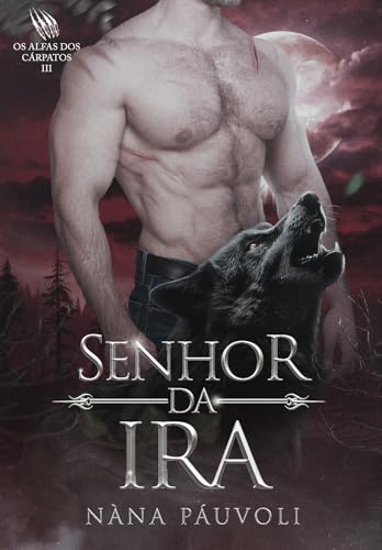 Senhor da Ira: Os Alfas dos Cárpatos III