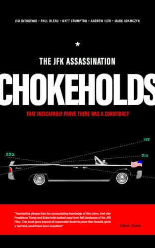 The JFK Assassination Chokeholds: That Inescapably Prove There Was a Conspiracy