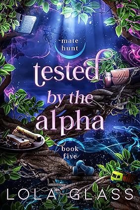 Tested by the Alpha (Mate Hunt, #5)