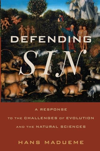 Defending Sin: A Response to the Challenges of Evolution and the Natural Sciences