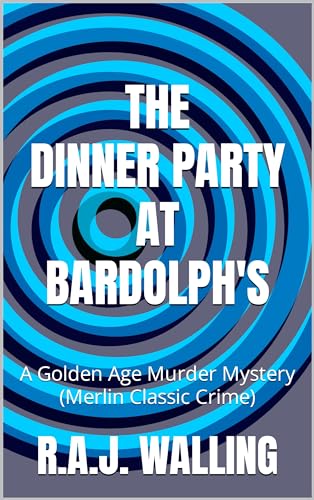 The Dinner Party at Bardolph's: A Golden Age Murder Mystery