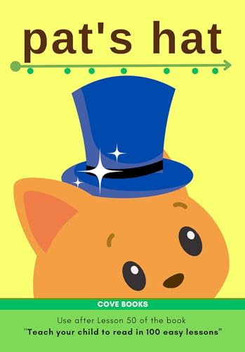 Pat's Hat: Early Reader based on the book " Teach your child to read in 100 easy lessons " (use after Lesson 50)