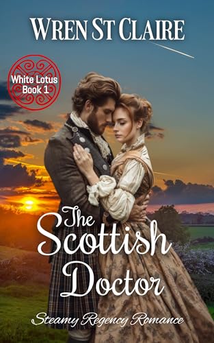 The Scottish Doctor: Steamy Regency Romance