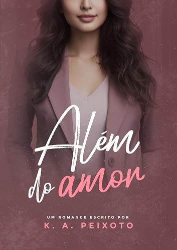 Além do Amor (Duologia Amor & Ódio Livro 1)