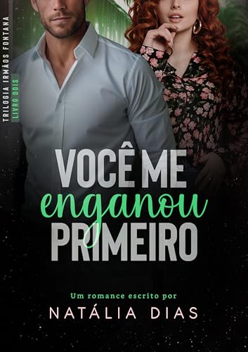 Você me enganou primeiro (Irmãos Fontana Livro 2)