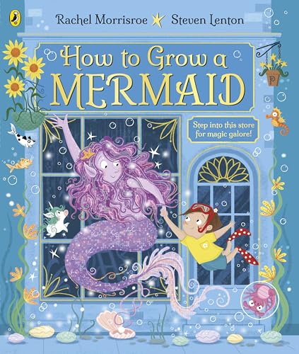 How to Grow a Mermaid: A magical picture story book for 4-6 year olds from the children's adventure series